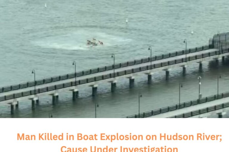 Man Killed in Boat Explosion on Hudson River; Cause Under Investigation.