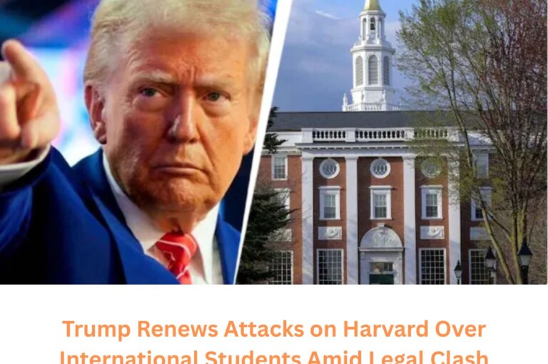 Trump Renews Attacks on Harvard Over International Students Amid Legal Clash.