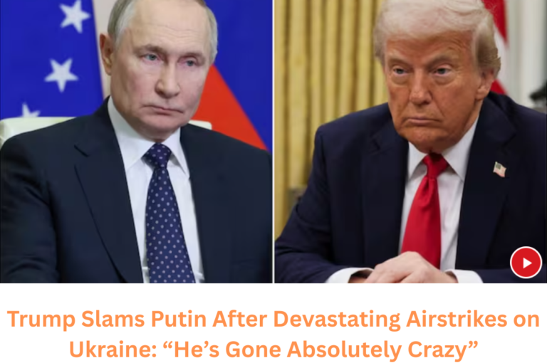 Trump Slams Putin After Devastating Airstrikes on Ukraine: “He’s Gone Absolutely Crazy”.