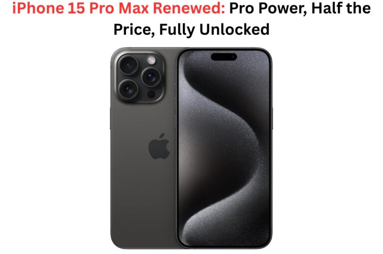iPhone 15 Pro Max Renewed: Pro Power, Half the Price, Fully Unlocked.